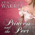 The Princess and the Peer - Tracy Anne Warren