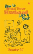 Cover-Bild zum Titel 'How to Read Your Husband like a Book' von 'Rajasekar Ks'