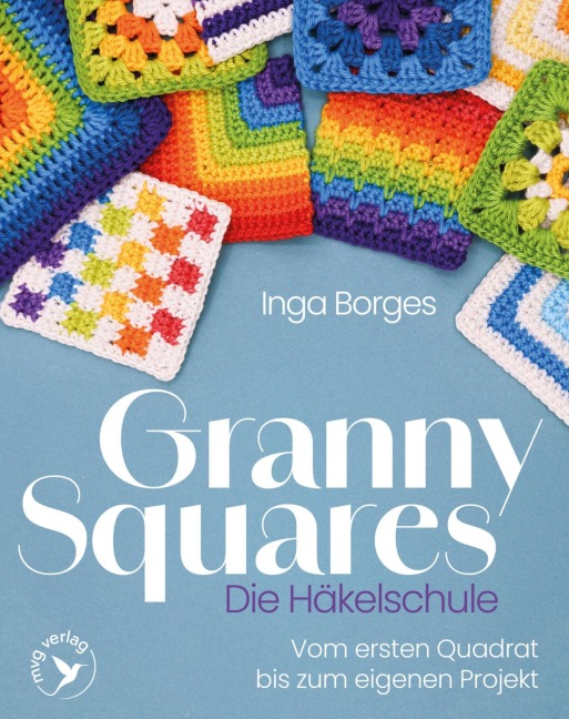 Granny Squares - Die Häkelschule - Inga Borges