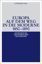 Europa auf dem Weg in die Moderne 1850-1890 - Lothar Gall