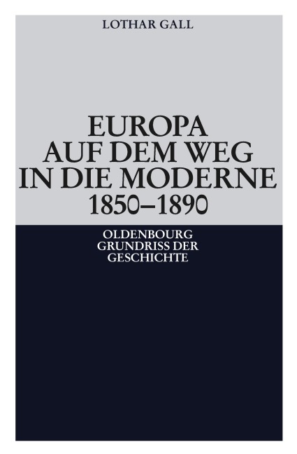 Europa auf dem Weg in die Moderne 1850-1890 - Lothar Gall