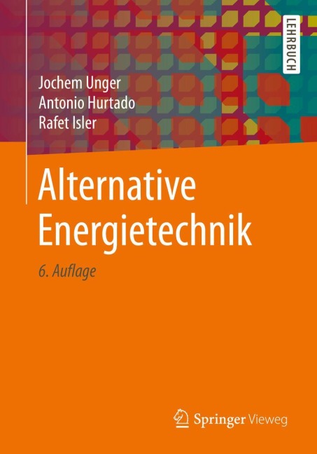 Alternative Energietechnik - Jochem Unger, Rafet Isler, Antonio Hurtado
