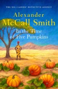 Cover-Bild zum Titel 'In the Time of Five Pumpkins' von 'Alexander McCall Smith'