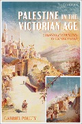 Cover-Bild zum Titel 'Palestine in the Victorian Age' von 'Gabriel Polley'