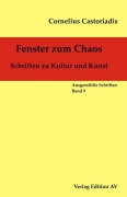 Cover-Bild zum Titel 'Fenster zum Chaos' von 'Cornelius Castoriadis'