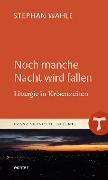 Cover-Bild zum Titel 'Noch manche Nacht wird fallen' von 'Stephan Wahle'