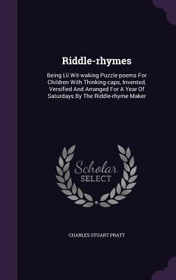 Riddle-rhymes - Charles Stuart Pratt