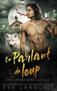 Cover-Bild zum Titel 'En Parlant du Loup' von 'Eve Langlais'