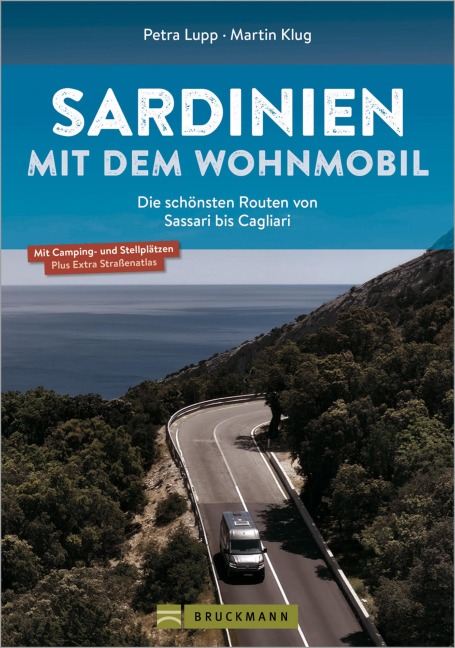 Sardinien mit dem Wohnmobil Die schönsten Routen von Sassari bis Cagliari - Petra Lupp, Martin Klug