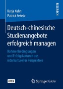 Cover-Bild zum Titel 'Deutsch-chinesische Studienangebote erfolgreich managen' von 'Patrick Fekete, Katja Kuhn'