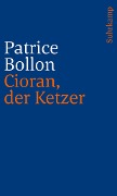 Cioran, der Ketzer - Patrice Bollon