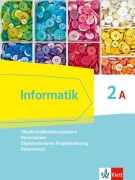 Cover-Bild zum Titel 'Informatik 2A (Tabellenkalkulationssysteme, Datenbanken, Objektorientierte Programmierung, Datenschutz). Schülerbuch Klasse 9.  Ausgabe Bayern' von ''