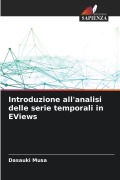 Cover-Bild zum Titel 'Introduzione all'analisi delle serie temporali in EViews' von 'Dasauki Musa'
