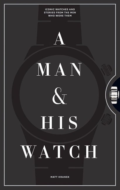 A Man and His Watch - Matthew Hranek
