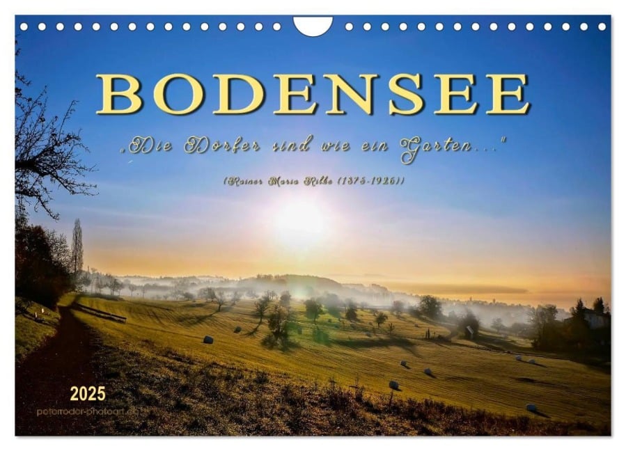 Bodensee - "Die Dörfer sind wie ein Garten ..." (Rainer Maria Rilke) (Wandkalender 2025 DIN A4 quer), CALVENDO Monatskalender - Peter Roder