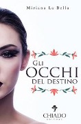 Cover-Bild zum Titel 'Gli occhi del destino' von 'Miriana La Bella'