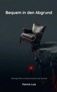 Cover-Bild zum Titel 'Bequem in den Abgrund' von 'Patrick Lutz'