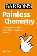 Painless Chemistry - Barron's Educational Series, Loris Chen