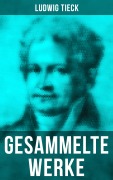 Cover-Bild zum Titel 'Gesammelte Werke von Ludwig Tieck' von 'Ludwig Tieck'