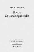 Cover-Bild zum Titel 'Figuren als Handlungsmodelle' von 'Fredrik Wagener'