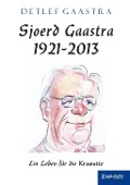 Cover-Bild zum Titel 'Sjoerd Gaastra 1921-2013' von 'Detlef Gaastra'