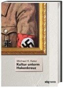 Cover-Bild zum Titel 'Kultur unterm Hakenkreuz' von 'Michael Kater'