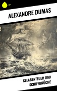 Cover-Bild zum Titel 'Seeabenteuer und Schiffbrüche' von 'Alexandre Dumas'