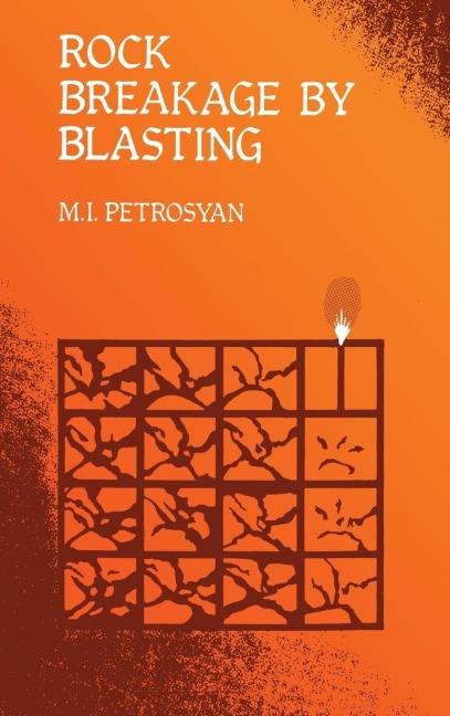 Rock Breakage by Blasting - M. I. Petrosyan