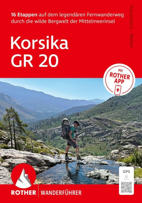 ROTHER Wanderführer Korsika GR 20. 16 Etappen auf dem legendären Fernwanderweg - mit Varianten und Gipfeln - Willi Hausmann, Matthias Weber, Kristin Hausmann