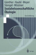 Cover-Bild zum Titel 'Sozialwissenschaftliche Ökologie' von 'Armin Günther, Rolf Haubl, Kerstin Wüstner, Martin Stengel, Peter Meyer'
