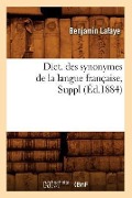 Cover-Bild zum Titel 'Dict. Des Synonymes de la Langue Française, Suppl (Éd.1884)' von 'Benjamin Lafaye'