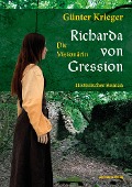Cover-Bild zum Titel 'Richarda von Gression 1: Die Visionärin' von 'Günter Krieger'