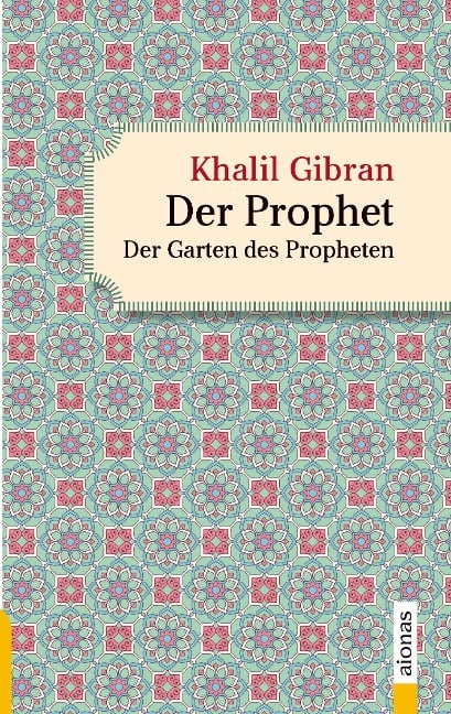Der Prophet. Doppelband. Khalil Gibran (Der Prophet + Der Garten des Propheten) - Khalil Gibran