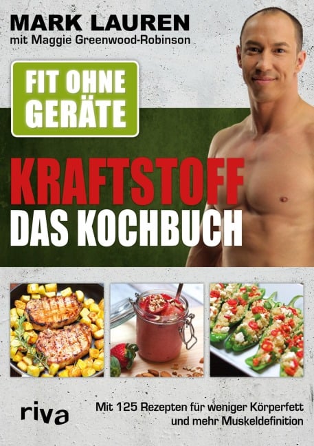 Fit ohne Geräte - Kraftstoff - Das Kochbuch - Mark Lauren, Maggie Greenwood-Robinson