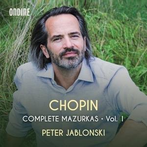 Complete Mazurkas,Vol. 1 - Peter Jablonski