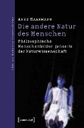 Die andere Natur des Menschen - Anke Haarmann