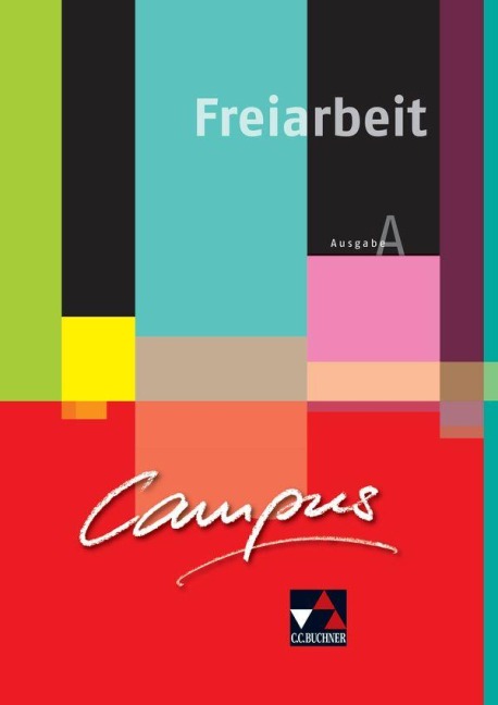 Campus A Palette. Freiarbeit zu den Lektionen 1-15 - Riccarda Schreiber
