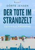 Der Tote im Strandzelt. Ostfrieslandkrimi - Dörte Jensen