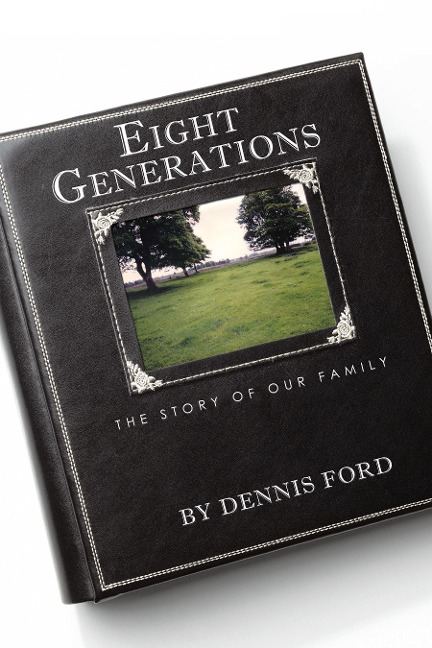 Eight Generations - Dennis Ford