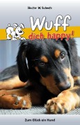 Cover-Bild zum Titel 'Wuff dich happy!' von 'Hector W. Schmitz'