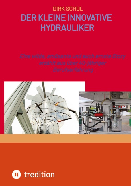 Der kleine innovative Hydrauliker - Dirk Schul