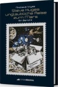 Cover-Bild zum Titel 'Steve Huges unglaubliche Reise zum Mars' von 'Nikolaus Wyss'