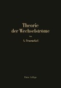 Cover-Bild zum Titel 'Theorie der Wechselströme' von 'Alfred Fraenckel'