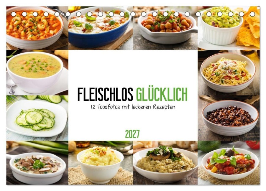 Fleischlos glücklich - 12 Foodfotos mit leckeren Rezepten (Tischkalender 2027 DIN A5 quer), CALVENDO Monatskalender - Martin Rettenberger