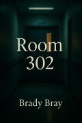 Cover-Bild zum Titel 'Room 302' von 'Brady Bray'
