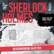 Cover-Bild zum Titel 'Sherlock Holmes: Beschriebene Blätter (Neues aus der Baker Street, Folge 18)' von 'Arthur Conan Doyle, Augusta Hawthorne'