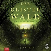 Cover-Bild zum Titel 'Der Geisterwald' von 'C. J. Cooke'