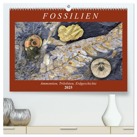 Fossilien - Ammoniten, Trilobiten, Erdgeschichte (hochwertiger Premium Wandkalender 2025 DIN A2 quer), Kunstdruck in Hochglanz - Anja Frost