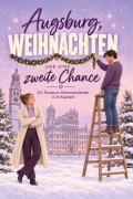 Cover-Bild zum Titel 'Augsburg, Weihnachten und eine zweite Chance' von 'Noah Herrmann'