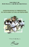 Cover-Bild zum Titel 'Entrepreneuriat et préservation du patrimoine culturel du peuple Kera' von 'Kadandji, Amatkreo Astouin'